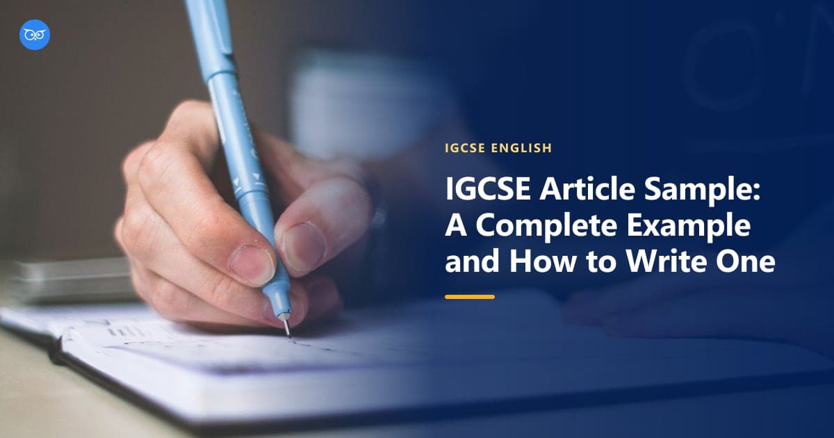 A student writing an article by hand in a notebook, with the title IGCSE Article Sample: A Complete Example and How to Write One